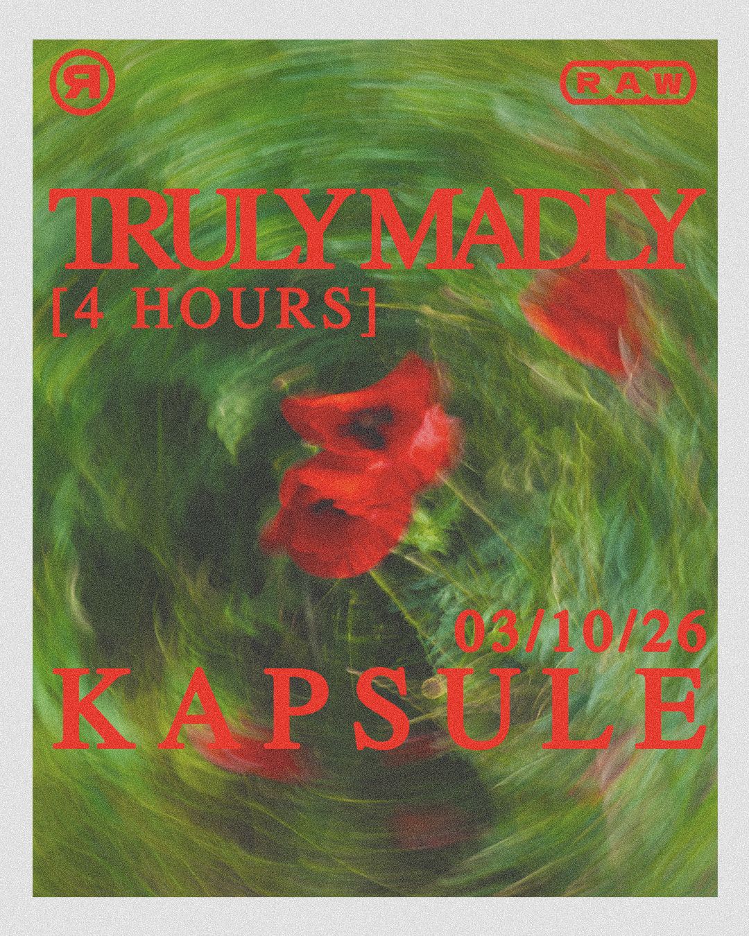 RAW presents: Truly Madly (4 Hours)