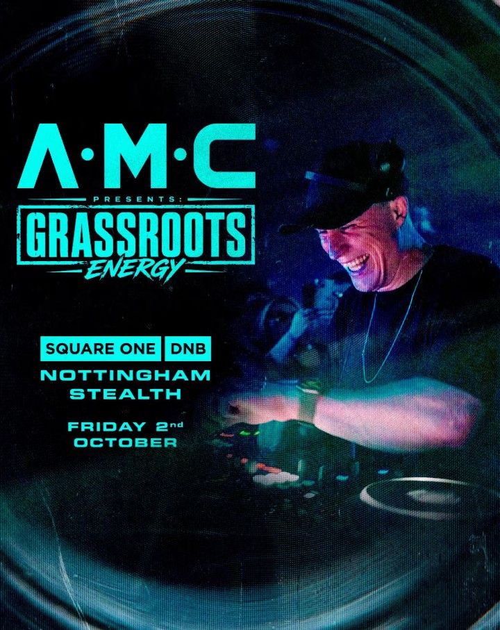 A.M.C presents: Grassroots Energy (Nottingham)