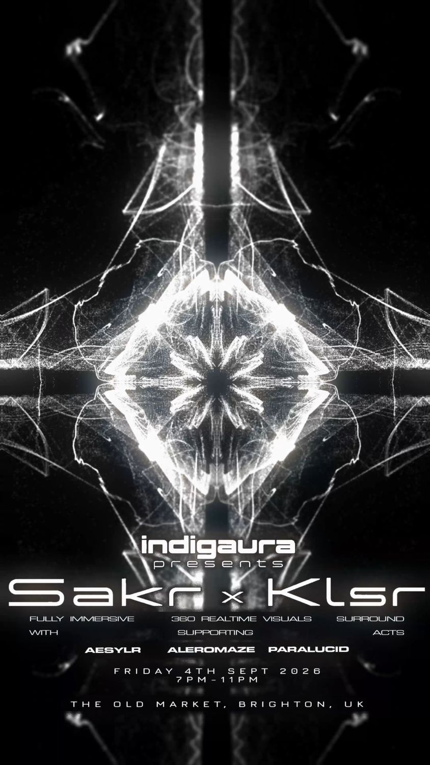 Indigaura presents: Sakr x KLSR x AM sin - 360º Live AV