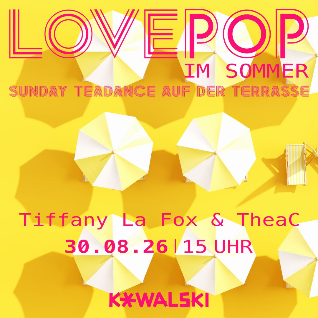 LOVEPOP IM SOMMER - TEADANCE AUF DER Kowalski TERRASSE