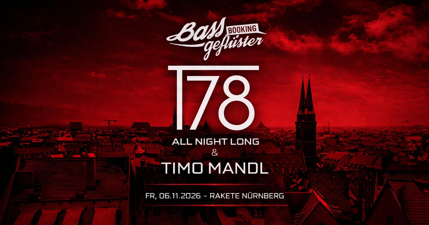 T78 All Night Long & Timo Mandl powered by Bassgeflüster