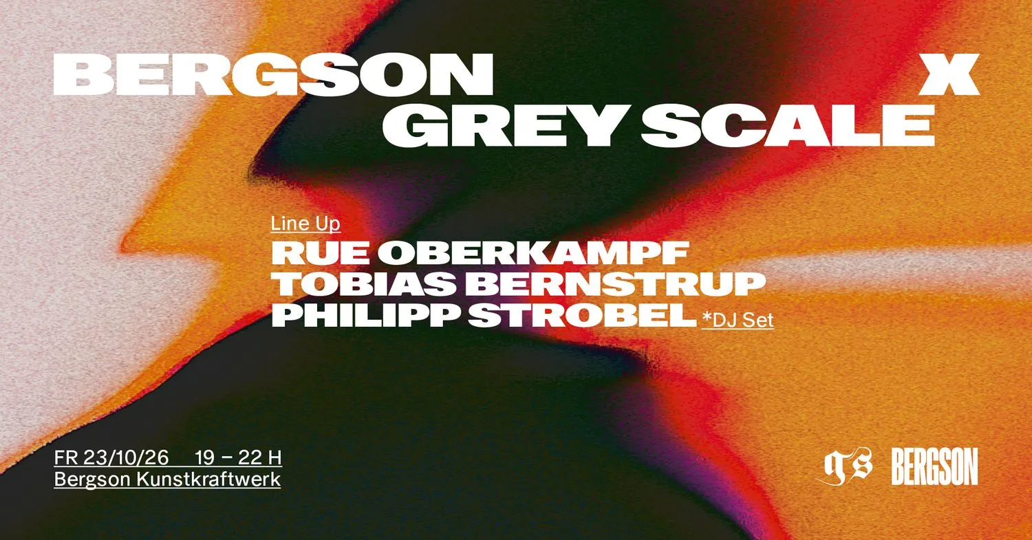 Bergson x Grey Scale presents Rue Oberkampf, Tobias Bernstrup & Philipp Strobel