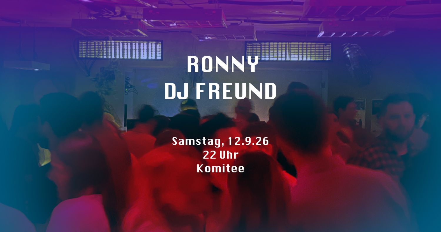RONNY & DJ FREUND im Komitee
