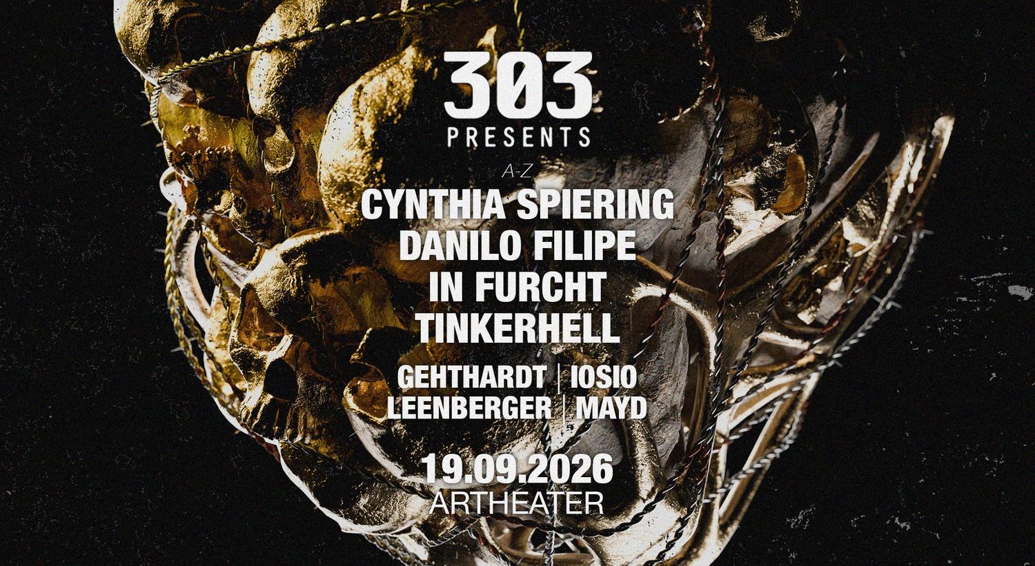 303 presents Cynthia Spiering, Danilo Filipe, In Furcht, TINKERHELL u. v. m.