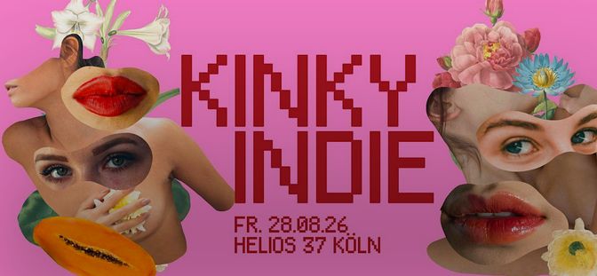 Kinky Indie Party • Helios37 • Köln
