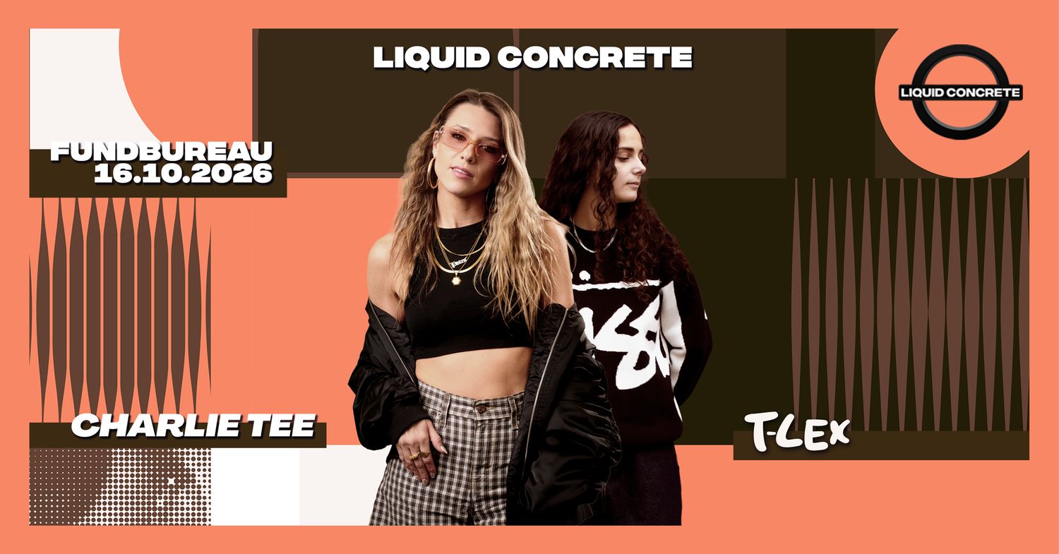 Liquic Concrete with Charlie Tee & T-Lex & Melina