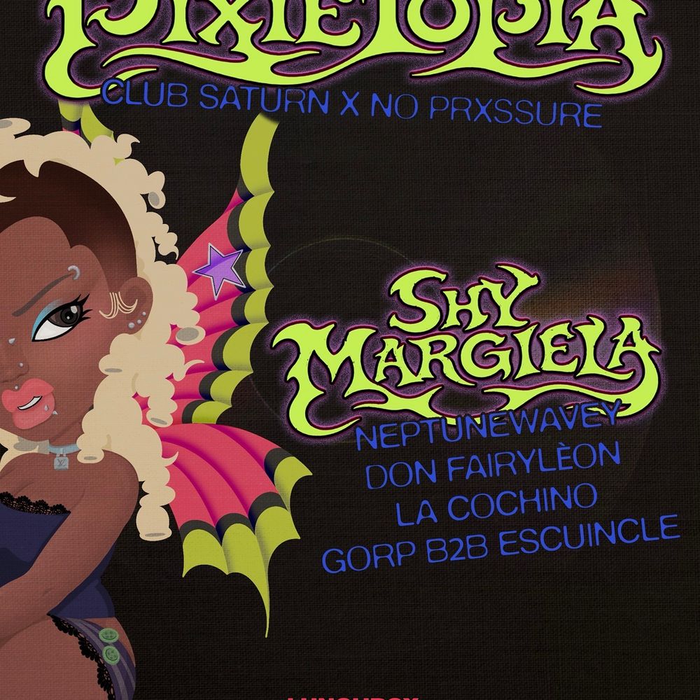CLUB SATURN X NO PRXSSURE PRESENTS: PIXIETOPIA