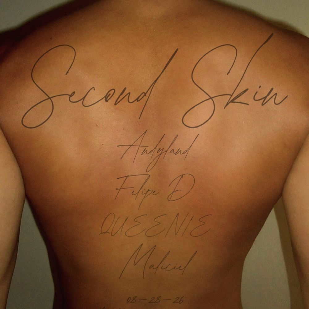 Second Skin: ANDYLAND, felipe d, QUEENIE, MALICIEL