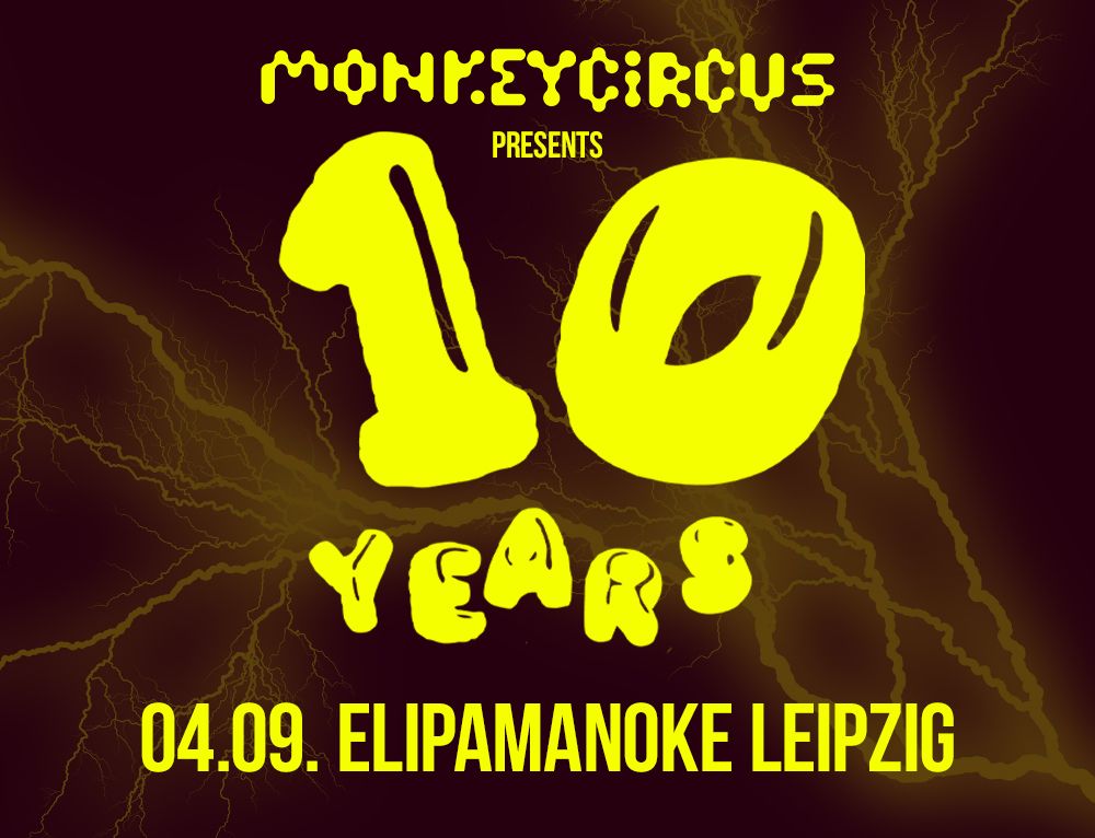 10 YEARS MONKEYCIRCUS - Leipzig Edition
