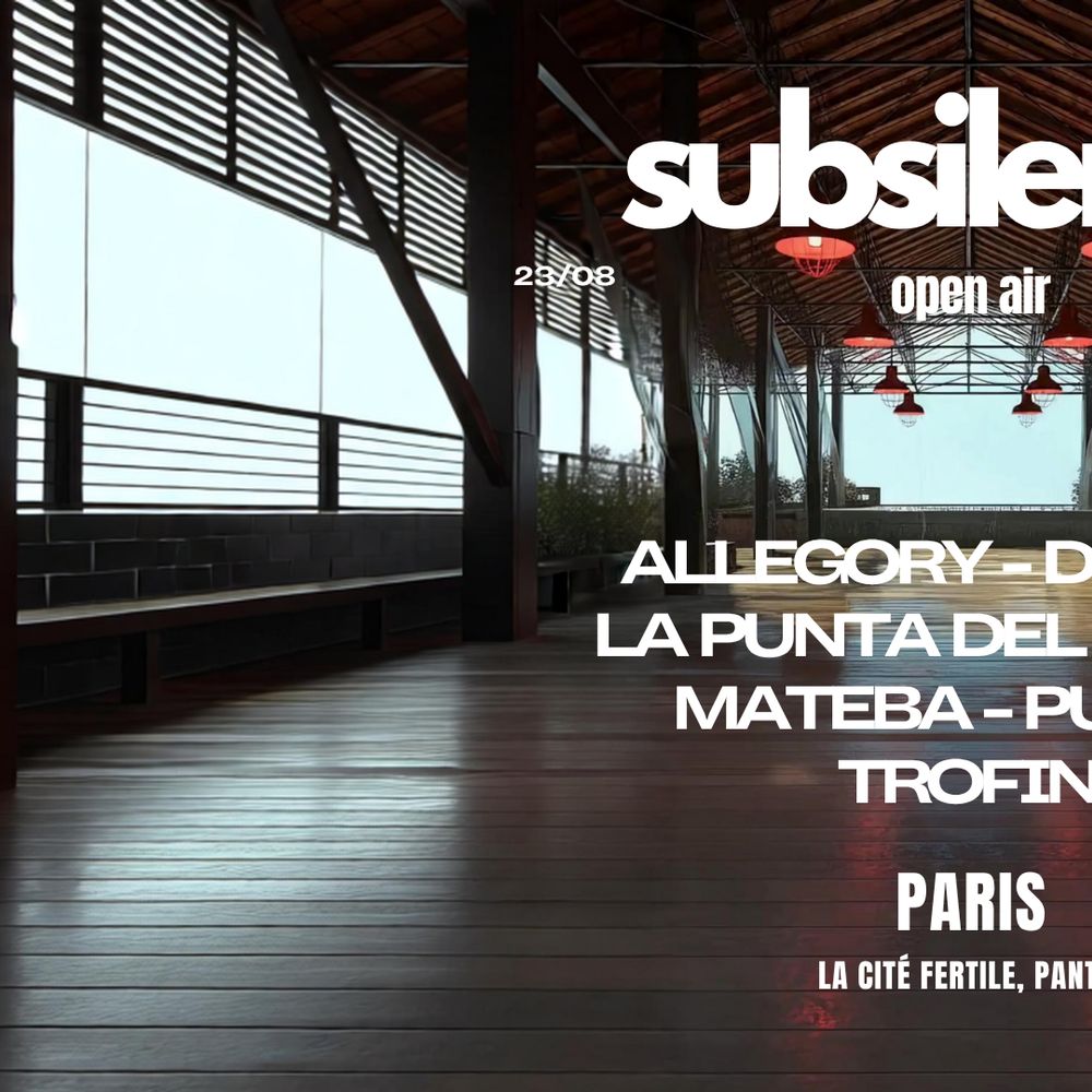 SUBSILENSE OPEN AIR / ALLEGORY/DJIBRIL/PUKKA/DEL SOLCO/TROFIN/MATEBA