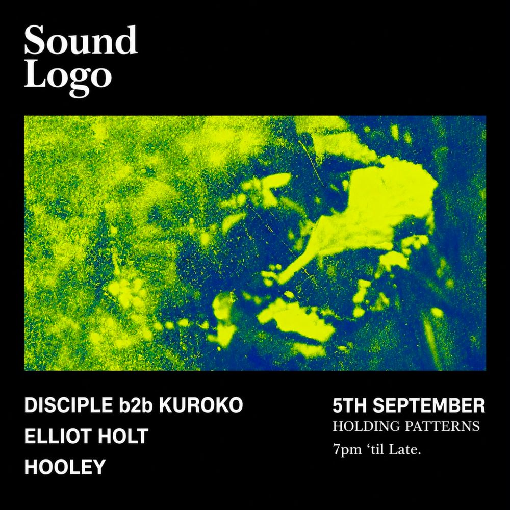 Sound Logo - Elliot Holt / Disciple b2b Kuroko/ Hooley