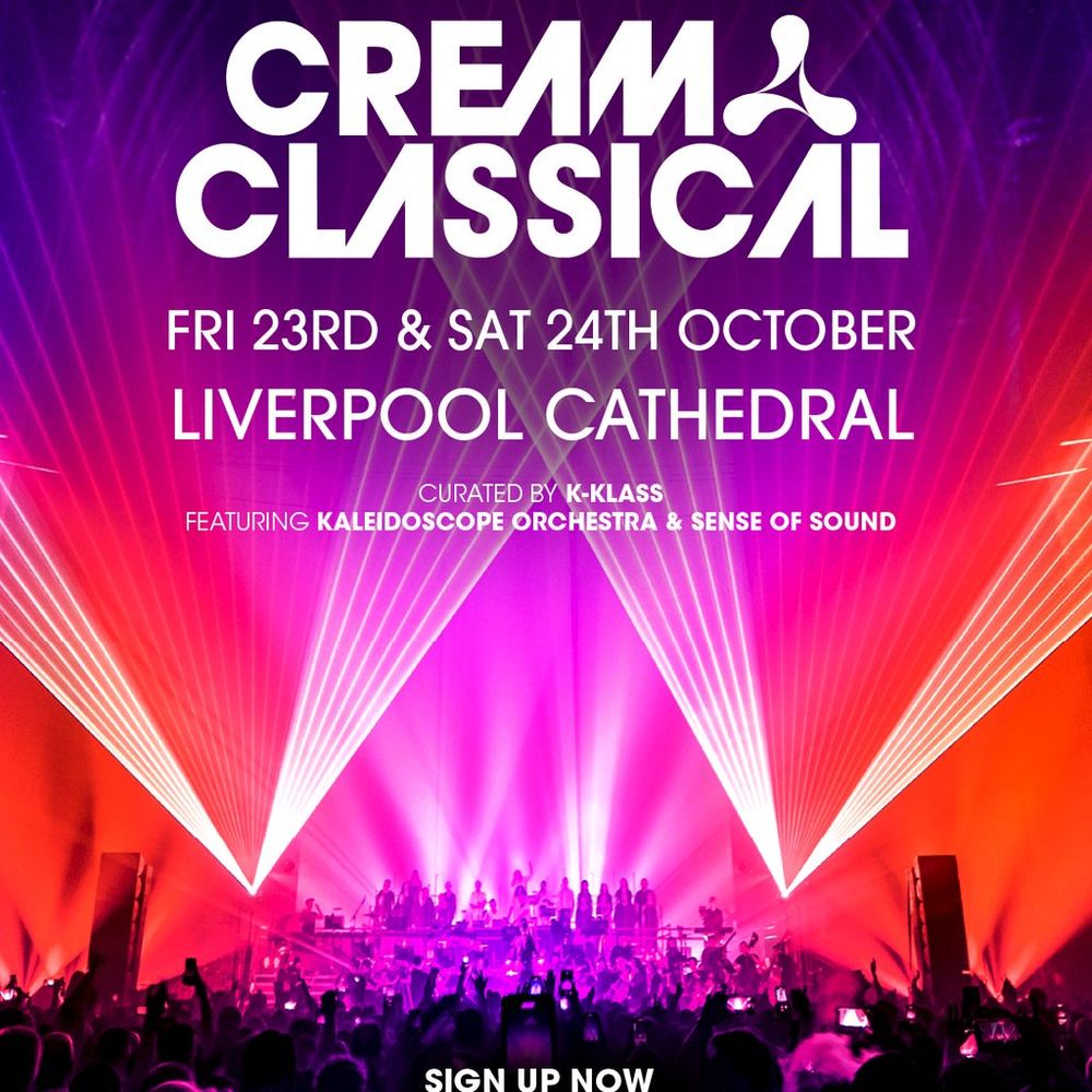 Cream Classical @ Liverpool Cathedral - Friday
