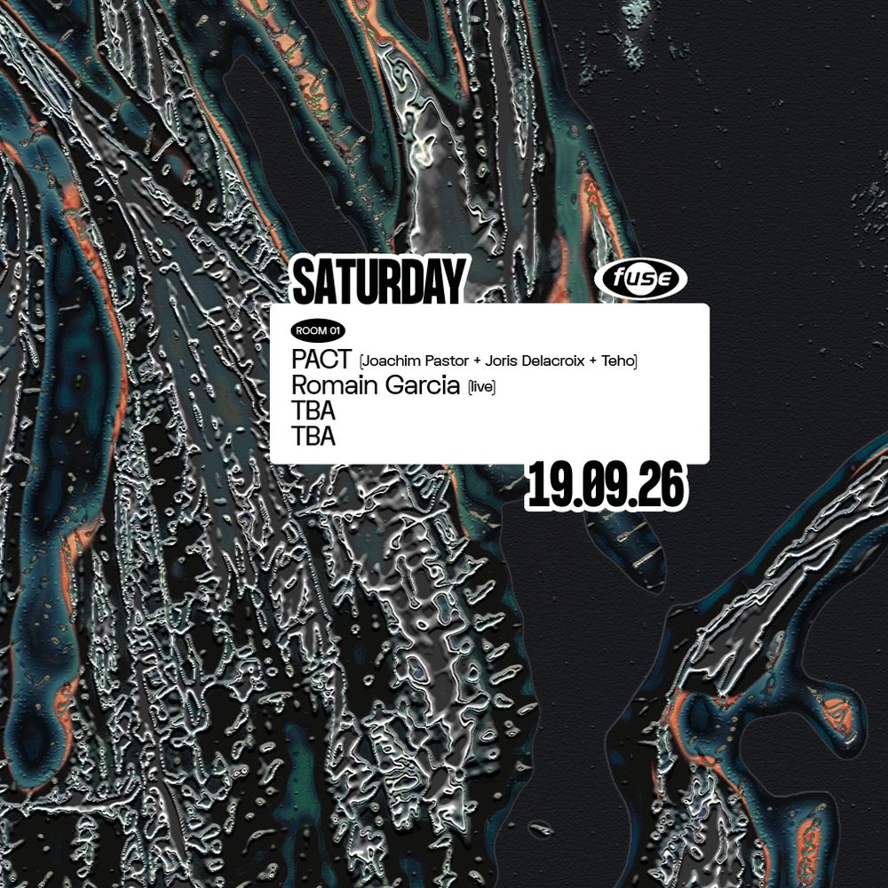 Fuse presents: PACT (Joachim Pastor, Joris Delacroix & Teho)