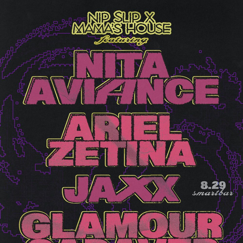Nip Slip x Mama's House feat. Nita Aviance - Ariel Zetina - Jaxx - Glamour Cadaver