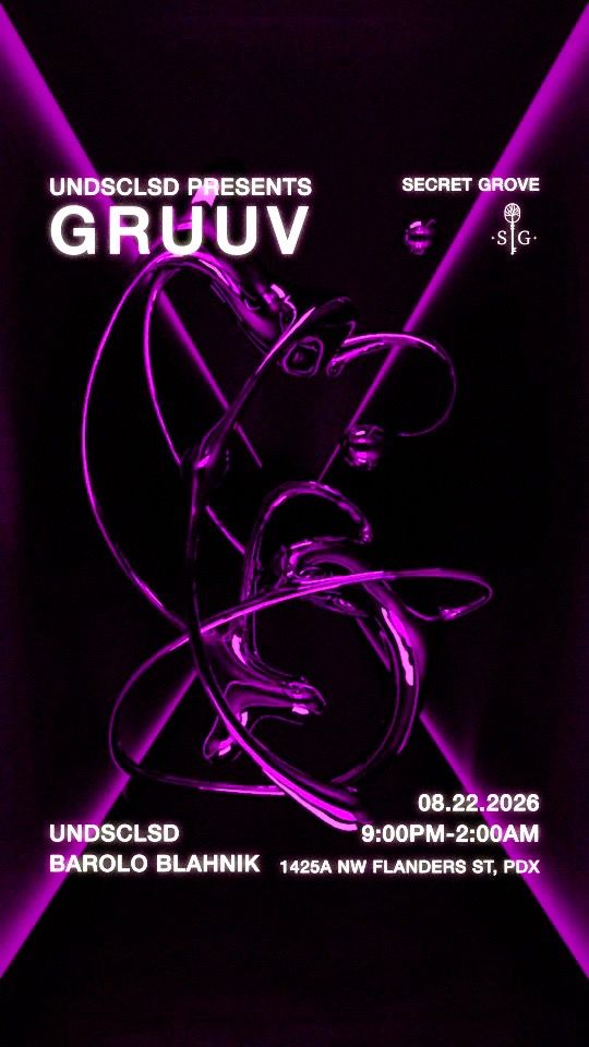 Gruuv with UNDSCLSD & Friends