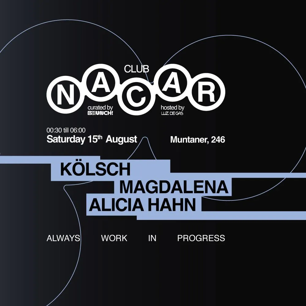 Nacar Club curated by Brunch Electronik / Kölsch, Magdalena & Alicia Hahn