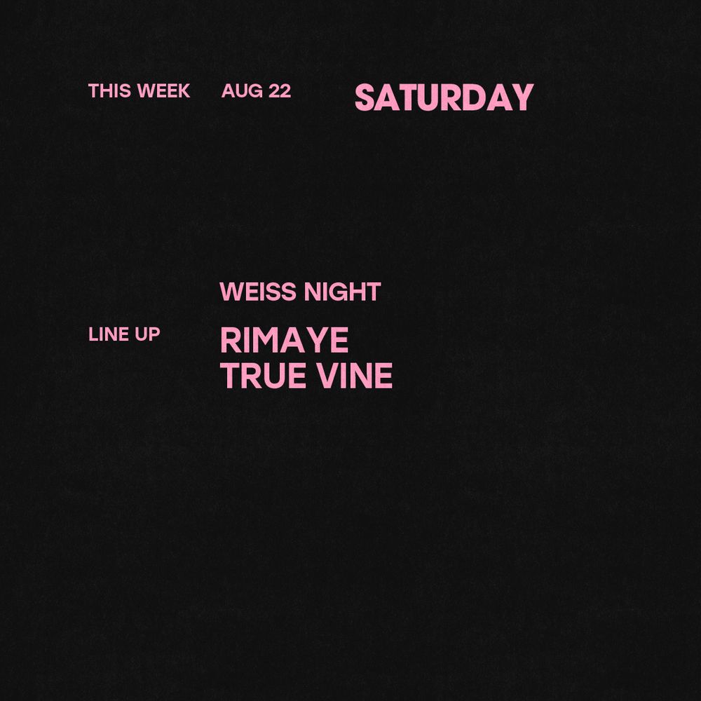 WEISS NIGHT: Rimaye / True Vine