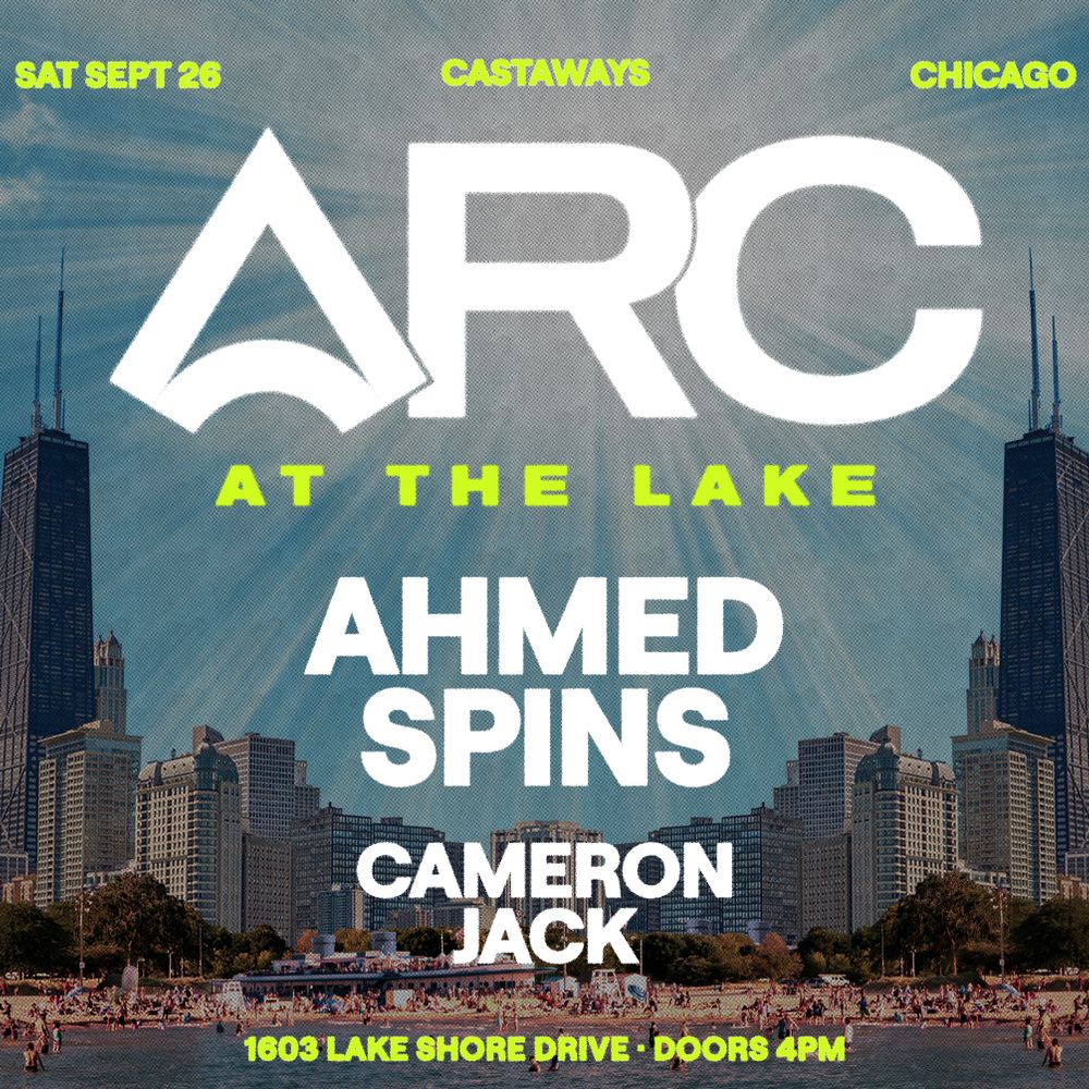 ARC At The Lake Season Closing Party with Ahmed Spins & Cameron Jack