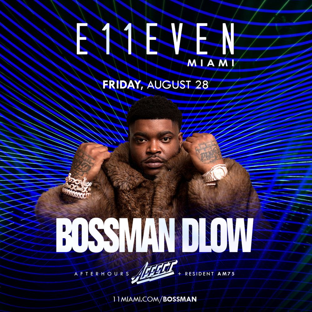 BossMan Dlow at E11EVEN