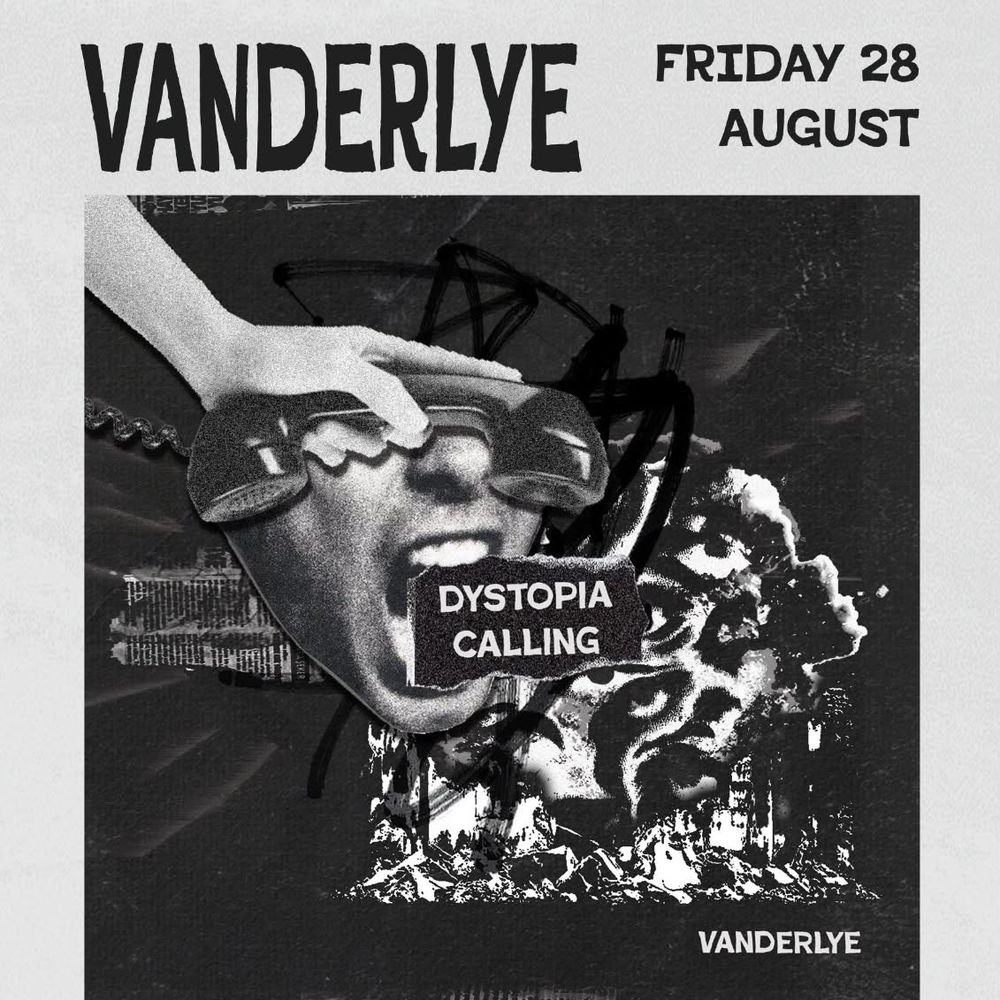 Vanderlye presents: Dystopia Calling EP Launch Night with support from Ryan Harley