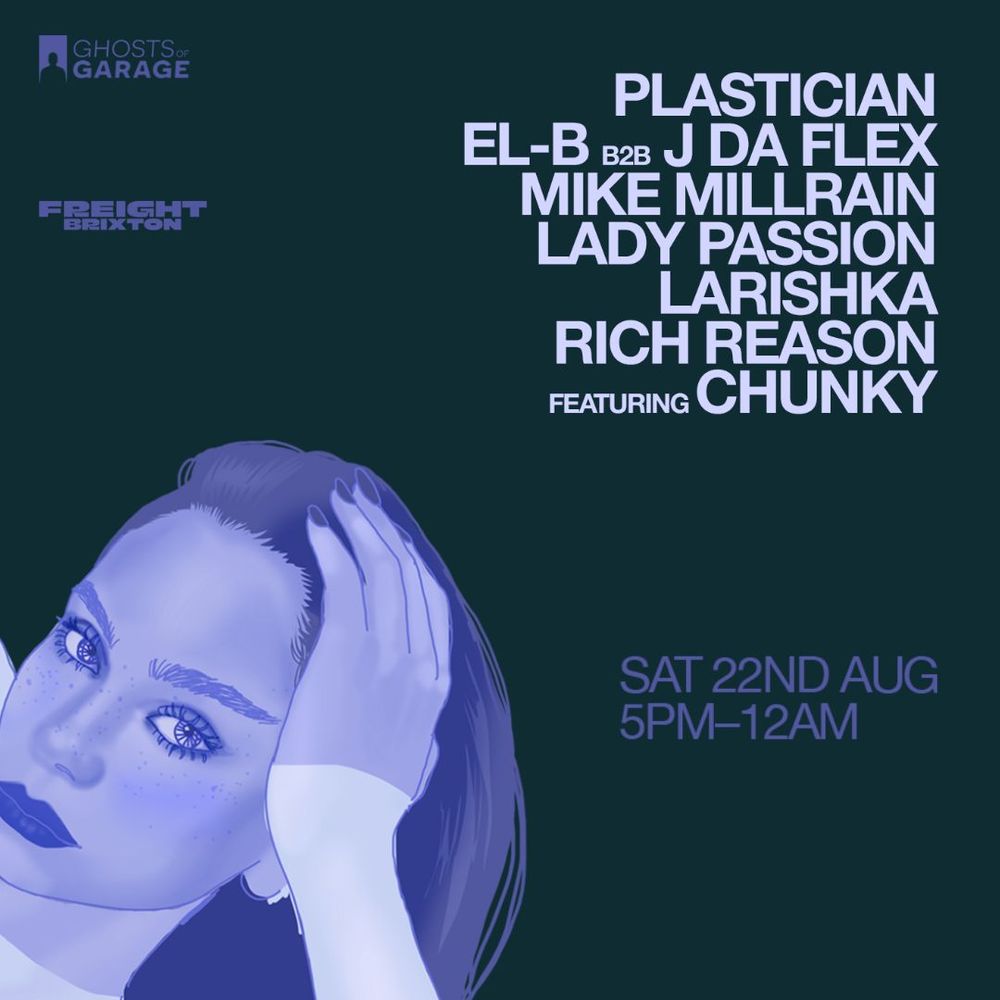 GHOST OF GARAGE W/ Plastician (UKG SET), El-B B2B J DA FLEX, Mike Millrain, Lady Passion + more
