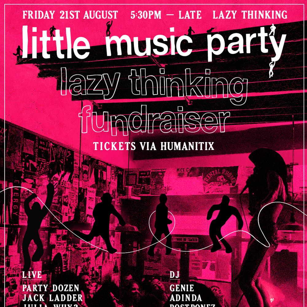 little music party x Lazy Thinking Fundraiser (SOLD OUT)