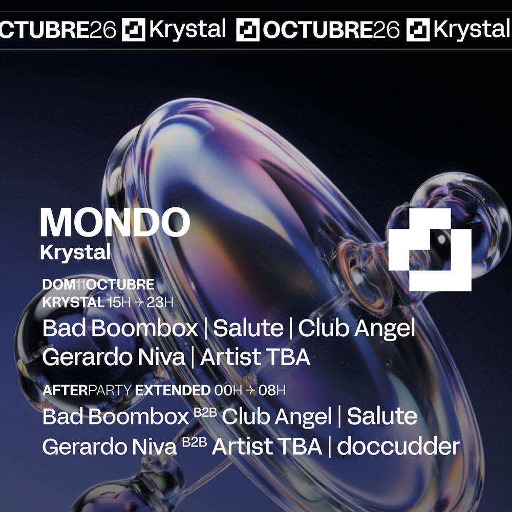 Mondo Krystal: Bad Boombox / salute / Club Angel / Gerardo Niva B2B Artist TBA / doccudder