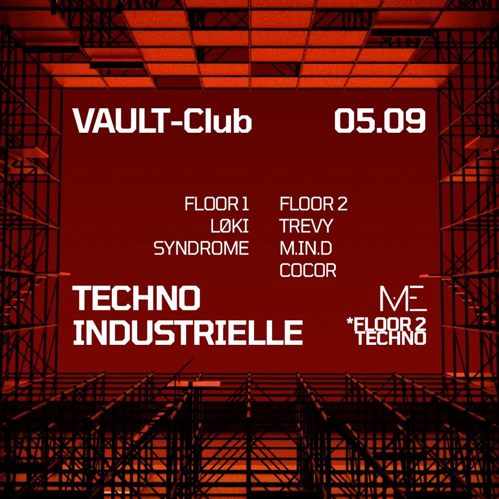 VAULT-Club — TECHNO INDUSTRIELLE / FLOOR 2 with MY ELEMENT