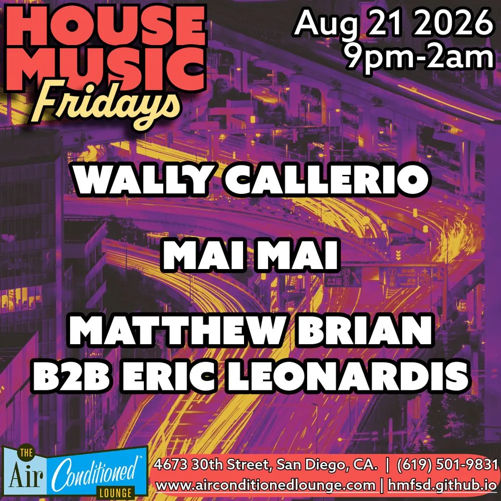 House Music Fridays: Wally Callerio, Mai Mai + Matthew Brian B2B Eric Leonardis