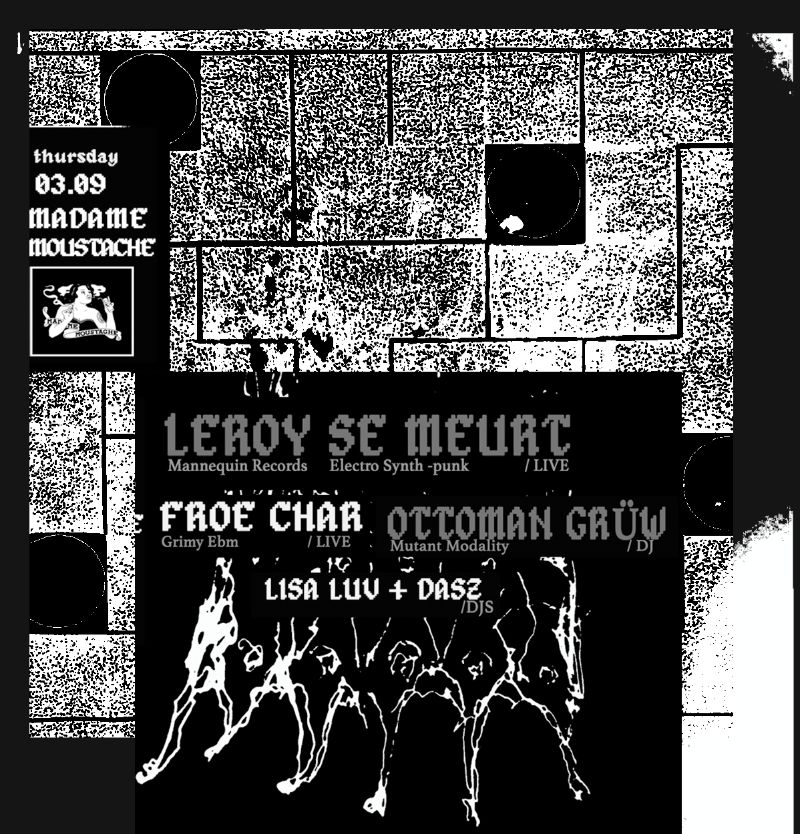 Leroy Se Meurt / Ottoman Grüw / Froe Char / LISALUV & DASZ