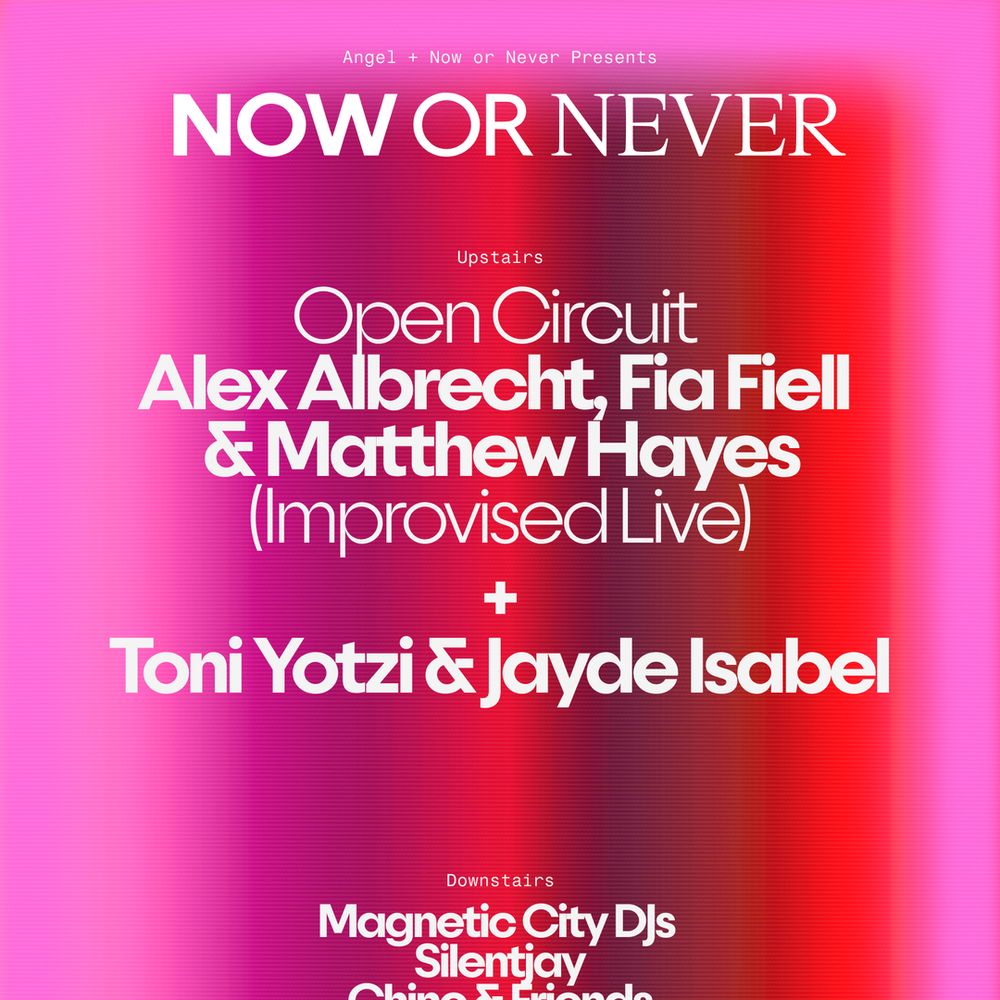 Now Or Never + Angel presents Open Circuit, Toni Yotzi & Jayde Isabel