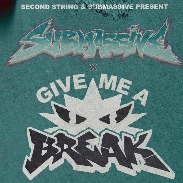 SPLIT: SUBMASSIVE x GIVE ME A BREAK
