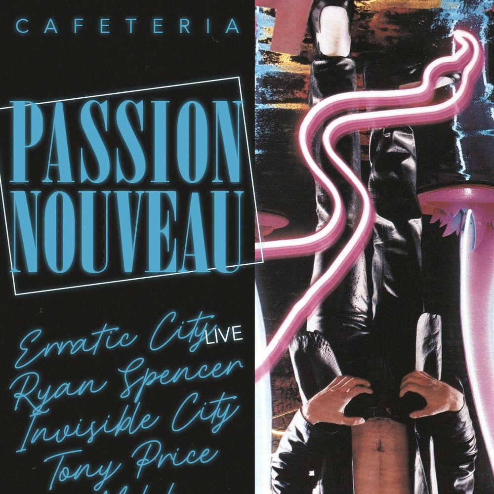 PASSION NOUVEAU: Ryan Spencer, Invisible City, Tony Price & Milch