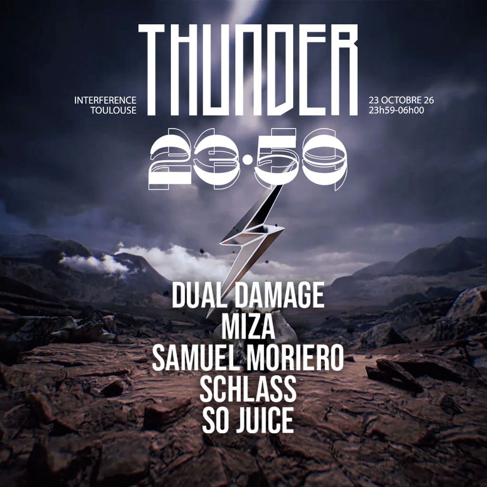 23:59 x THUNDER: SAMUEL MORIERO, Dual Damage, SCHLASS, SO JUICE, Mika