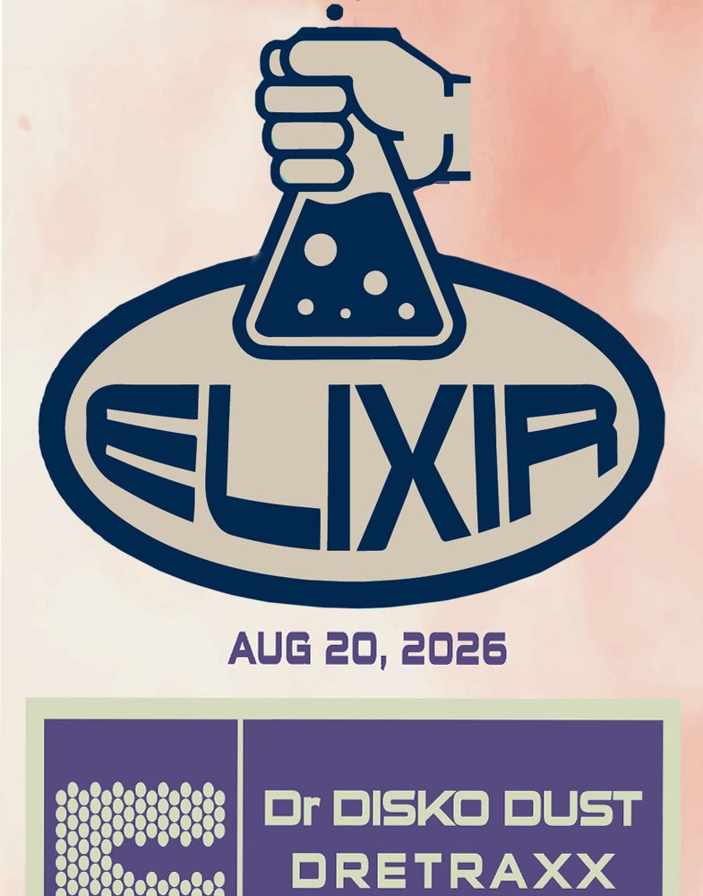 E L I X I R  THURSDAY  • Dretraxx • DR. Disko Dust