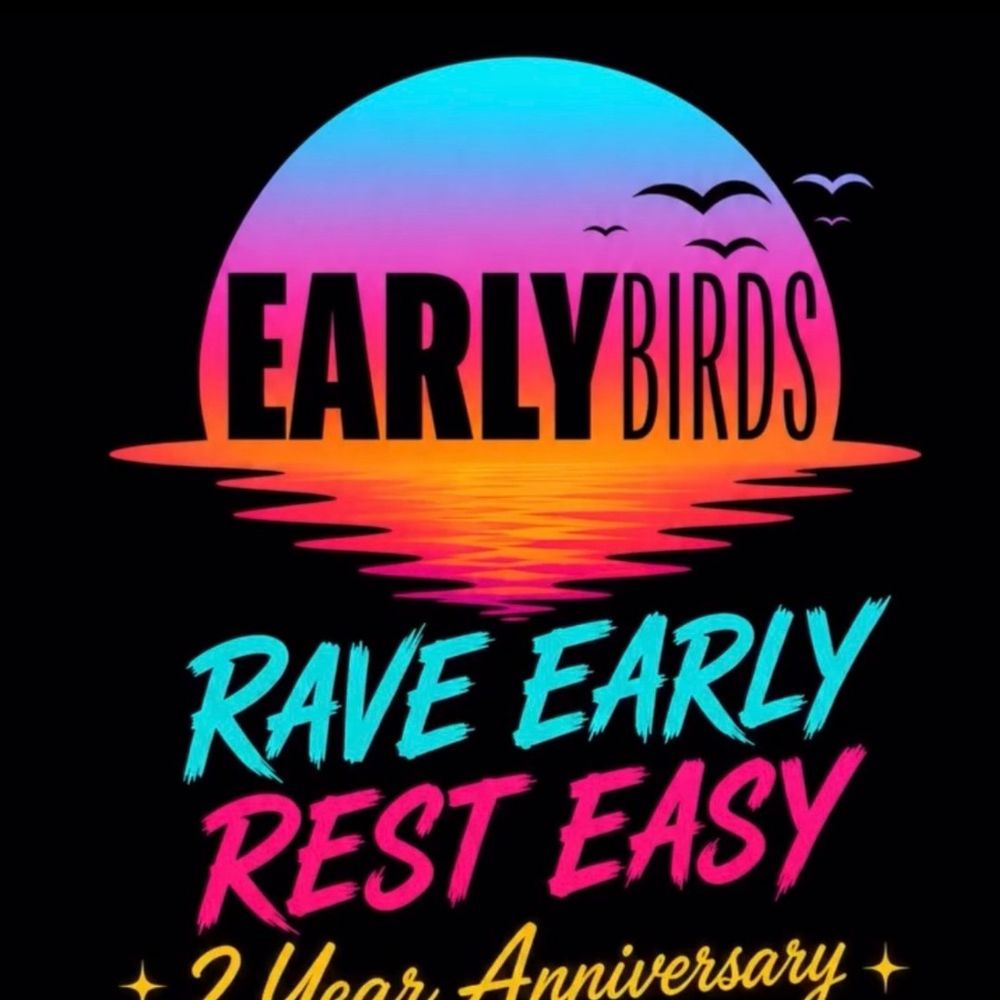 Early Birds - 2 Year Anniversary