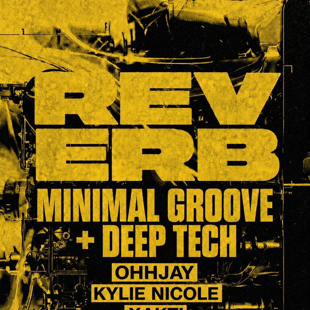 REVERB: MINIMAL GROOVE + DEEP TECH