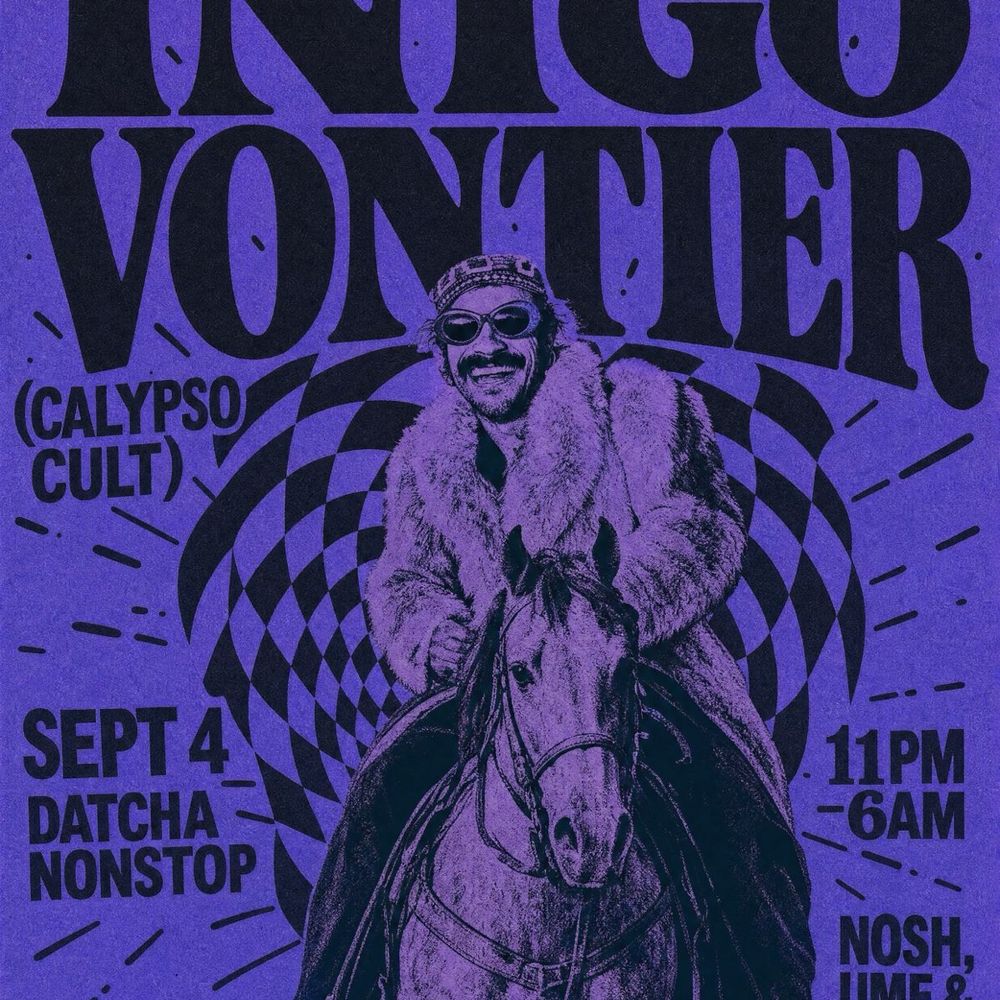 Datcha NONSTOP: Inigo Vontier [MEX, Calypso Cult], Von Party, Ume, Nosh