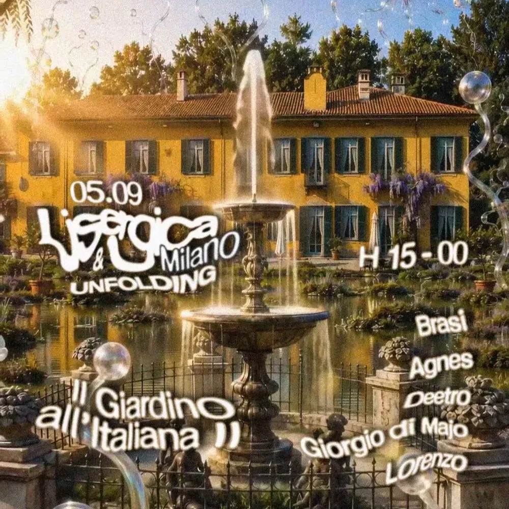 Lisergica & UNFOLDING pres: Il Giardino all'Italiana II - Milano 05.09