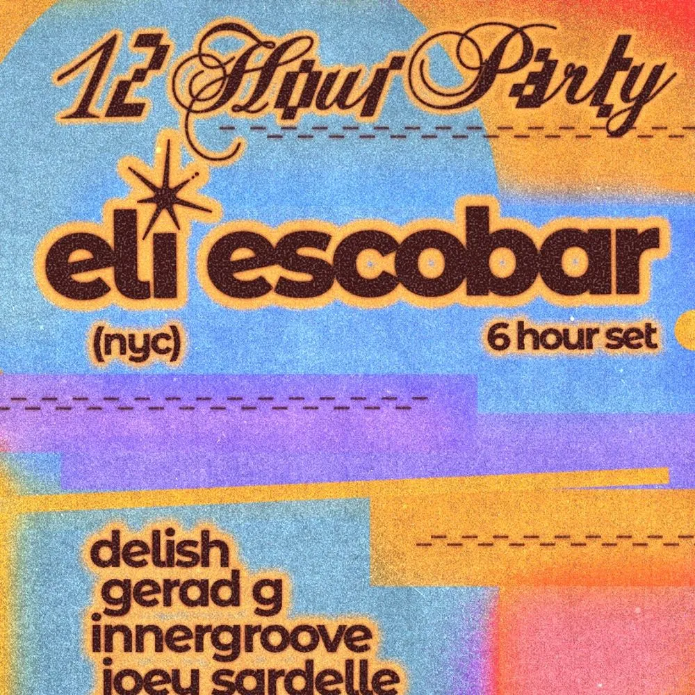 Eli Escobar- 12 Hour Party