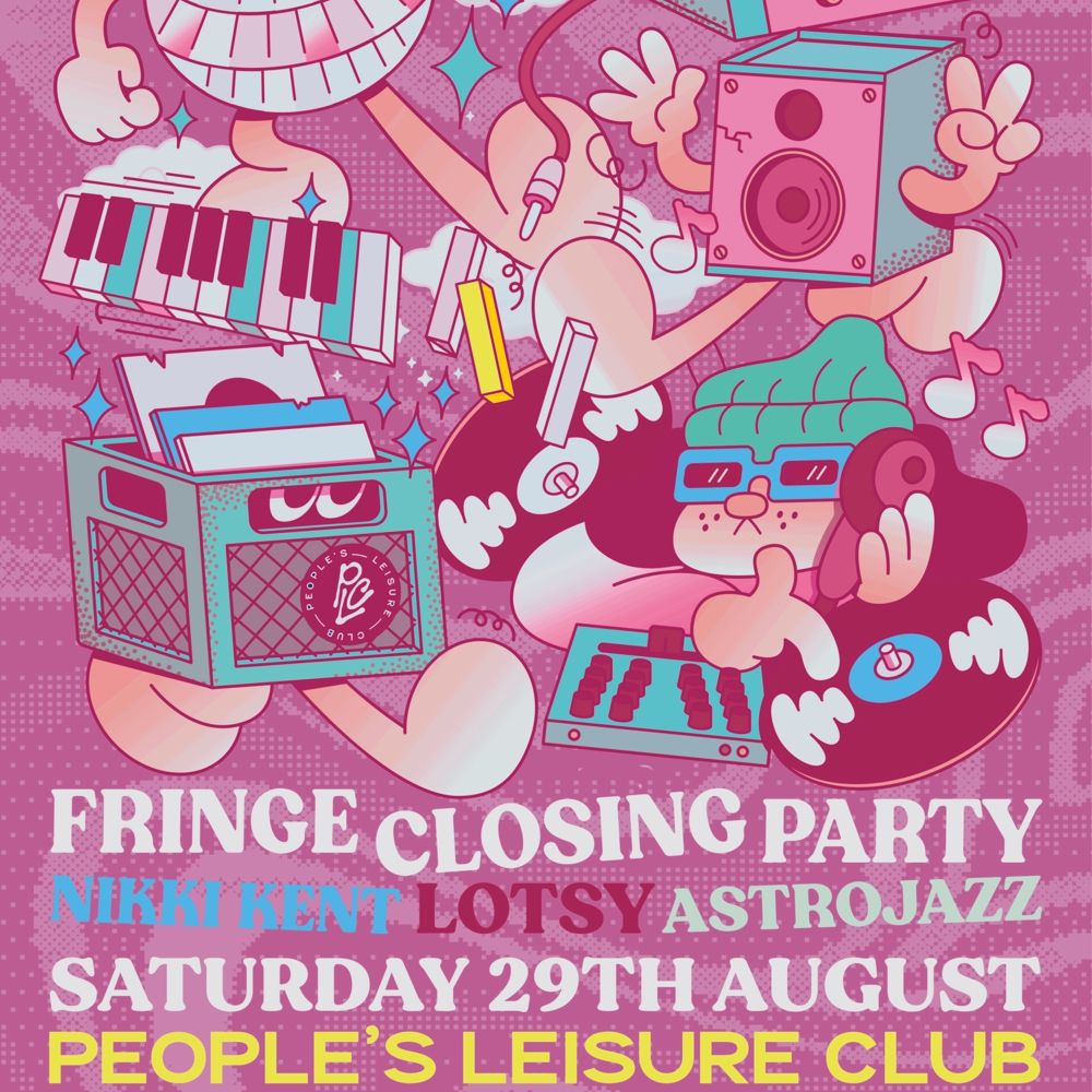 People's Disco Club - Fringe Closing Party w. Nikki Kent, Lotsy + Astrojazz