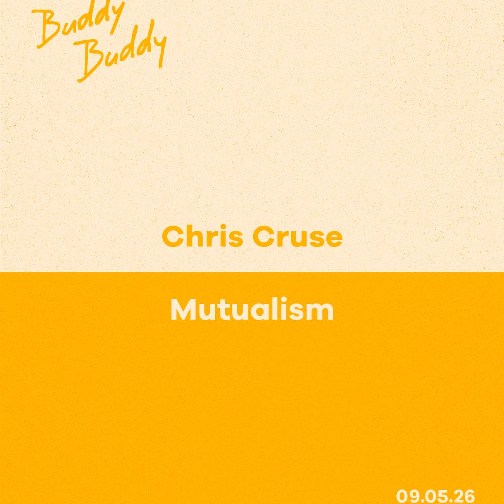 Buddy Buddy with Chris Cruse and Mutualism