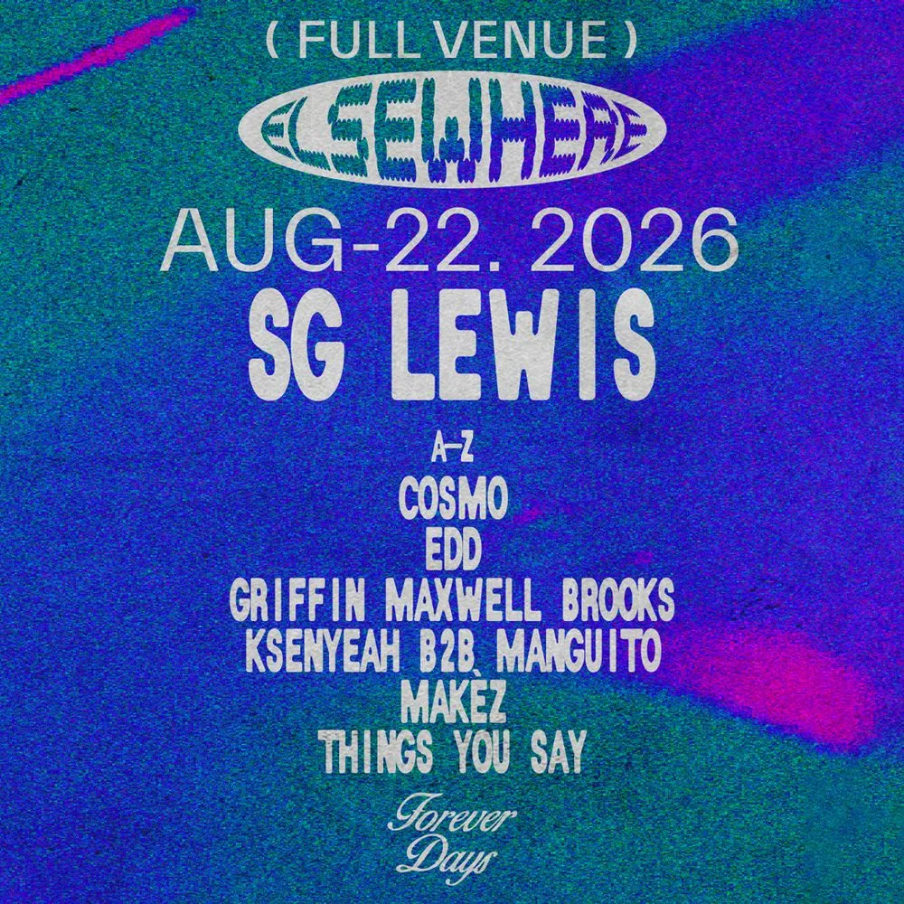SG Lewis, Cosmo, Edd, Griffin Maxwell Brooks, Ksenyeah B2B Manguito, Makèz, Things You Say