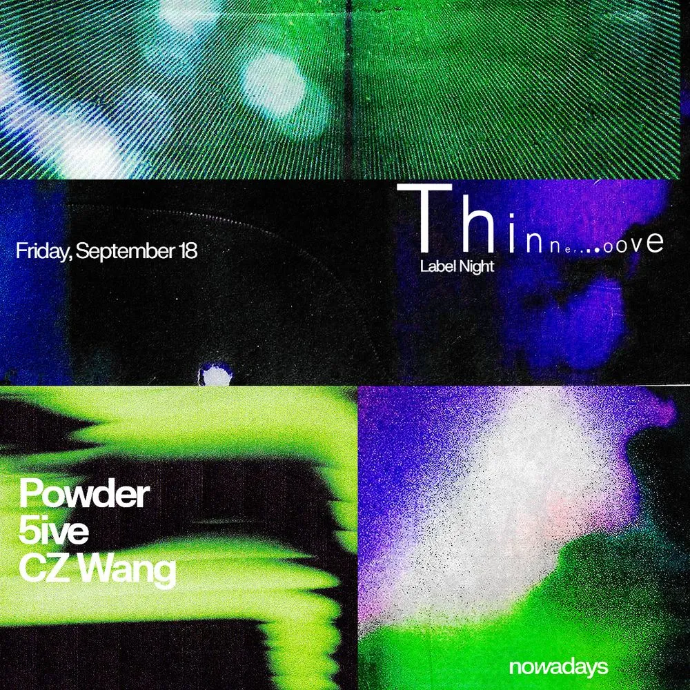 Label Night: Thinner Groove with Powder, 5ive & CZ Wang