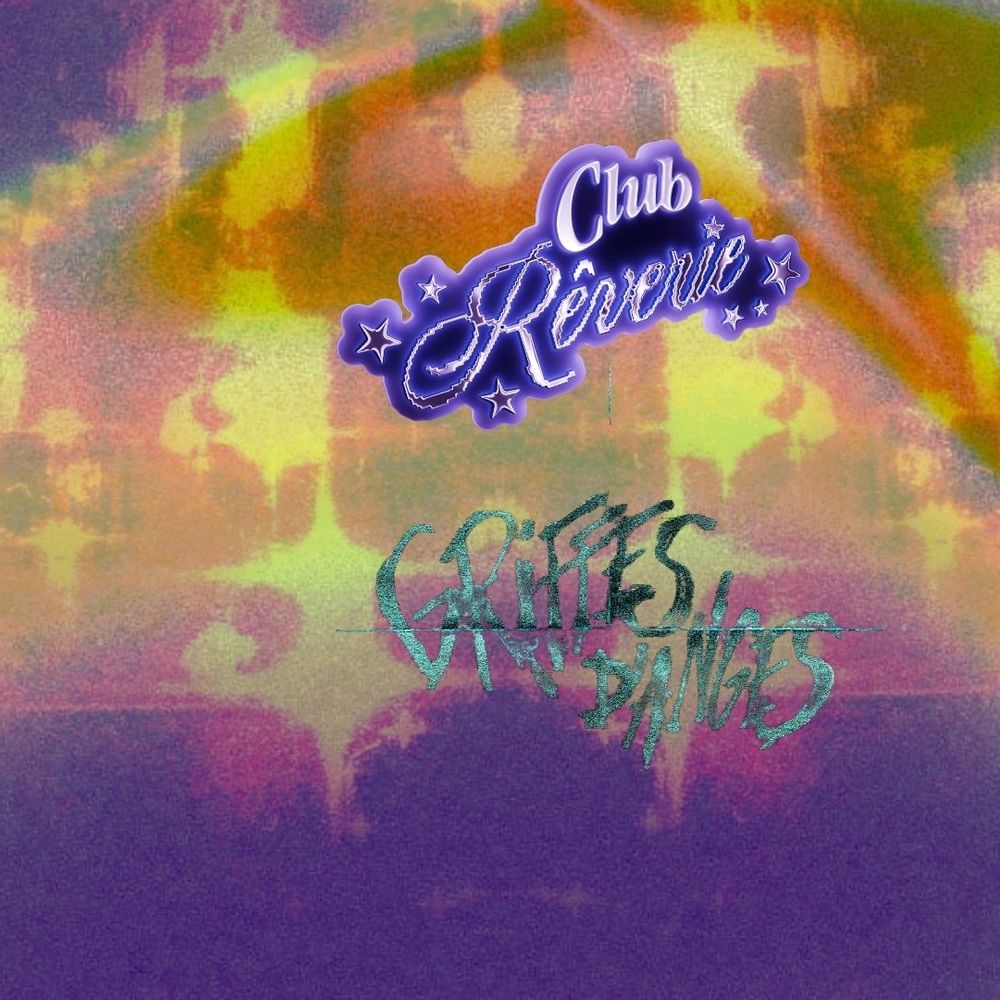 Jeudi OK: Club Rêverie + Griffes d'Anges