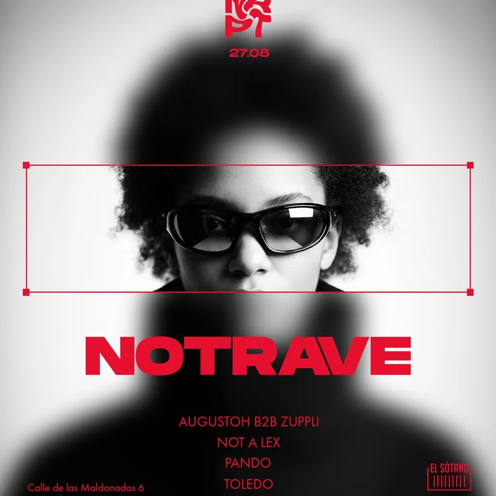 NOTRAVE PARTY: Augustoh B2B Zuppli, Toledo, Pando, Not A Lex