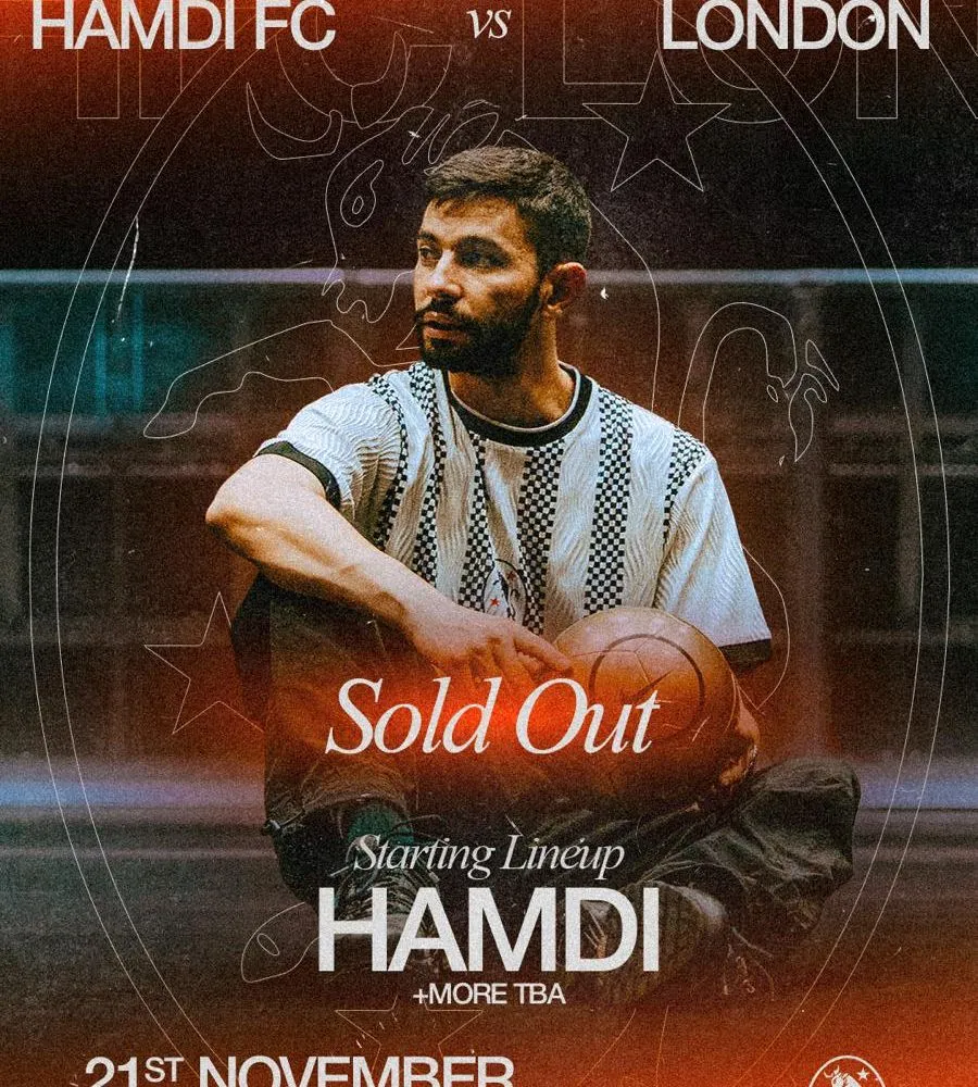 Hamdi presents Hamdi FC — HERE at Outernet, London *SOLD OUT*