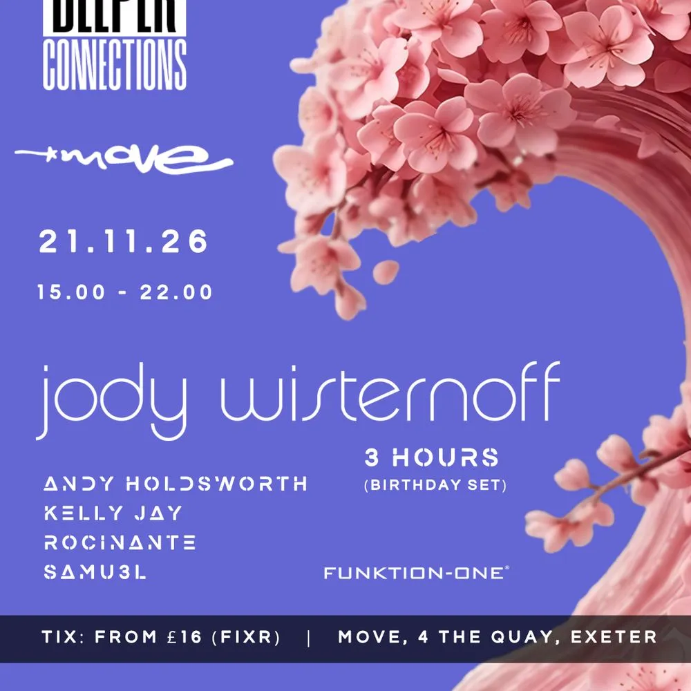Deeper Connections - Jody Wisternoff + more - Move Exeter