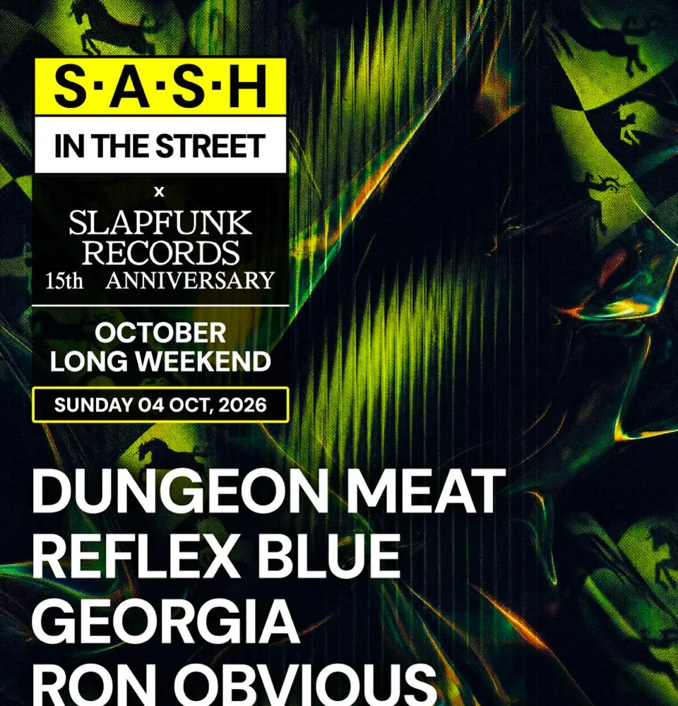 ★ S.A.S.H in the Street x Slapfunk 15th Anniversary ★ Oct Long Weekend ★ Sunday 4th Oct ★