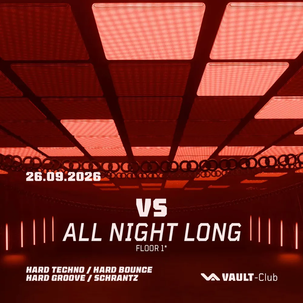 VAULT-Club — w/VS [All night long] — HARD TECHNO / HARD BOUNCE / HARD GROOVE / SCHRANZ